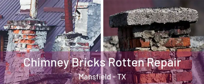  Chimney Bricks Rotten Repair Mansfield - TX