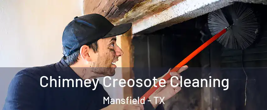  Chimney Creosote Cleaning Mansfield - TX