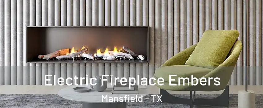  Electric Fireplace Embers Mansfield - TX