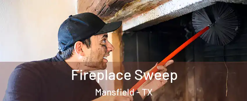  Fireplace Sweep Mansfield - TX