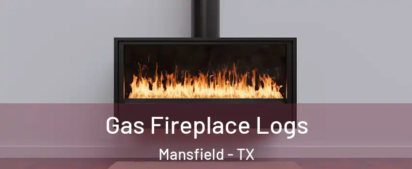  Gas Fireplace Logs Mansfield - TX