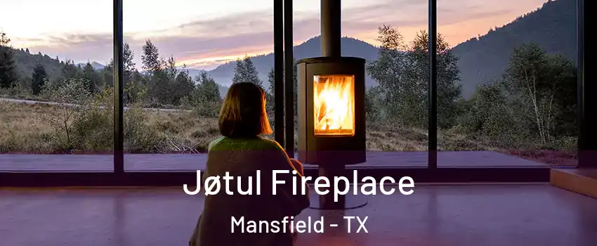  Jøtul Fireplace Mansfield - TX