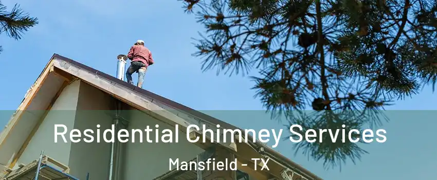  Residential Chimney Services Mansfield - TX