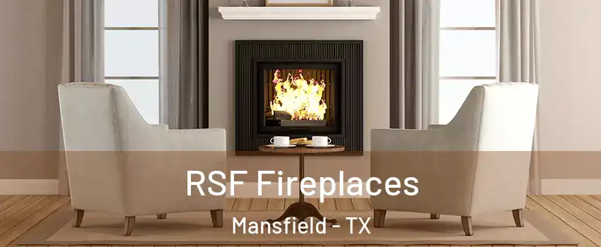  RSF Fireplaces Mansfield - TX