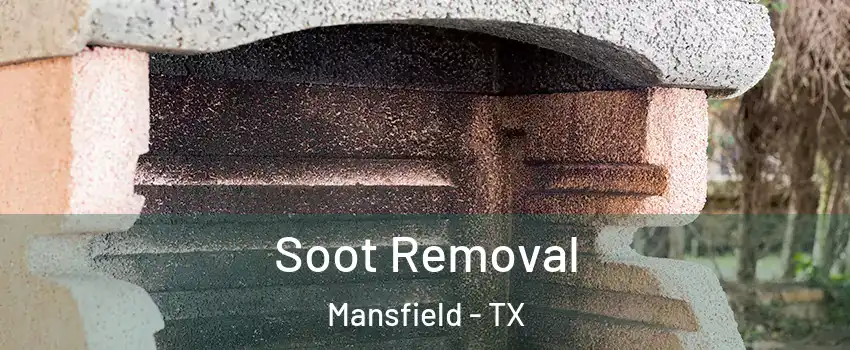  Soot Removal Mansfield - TX