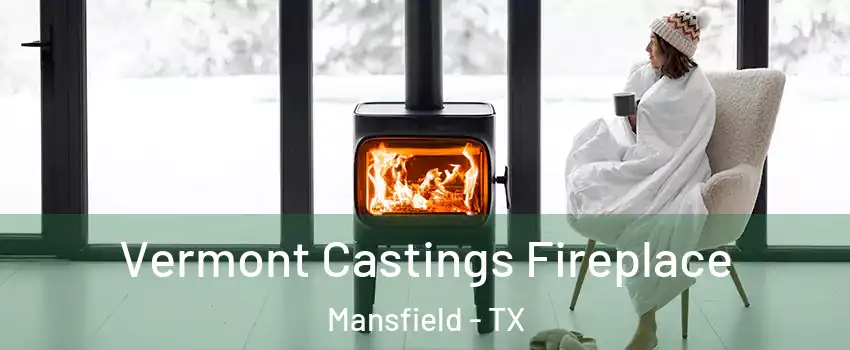  Vermont Castings Fireplace Mansfield - TX
