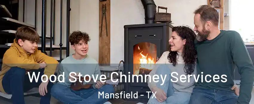  Wood Stove Chimney Services Mansfield - TX